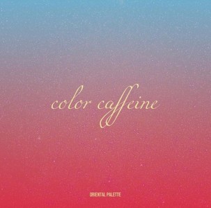 오팔 (Oriental Palette) - Color Caffeine [REC,MIX,MA] Mixed by 최민성